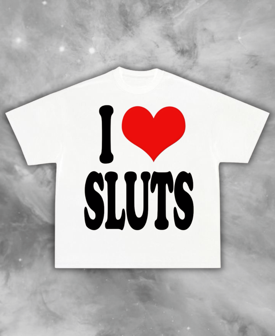I Love Sluts Tee