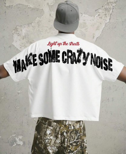 Make Some Crazy Noise Tee