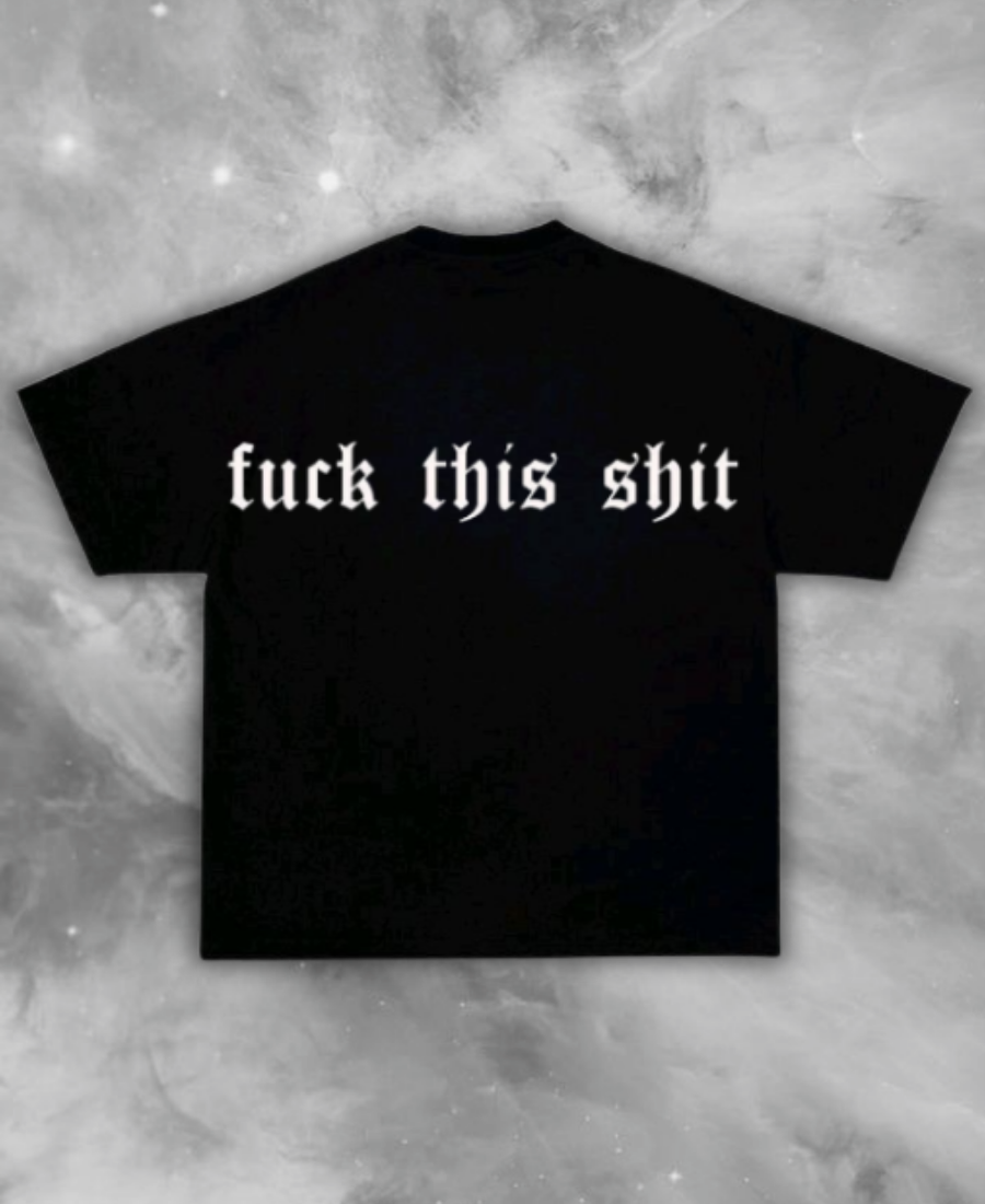 F"ck This Sh"t Tee