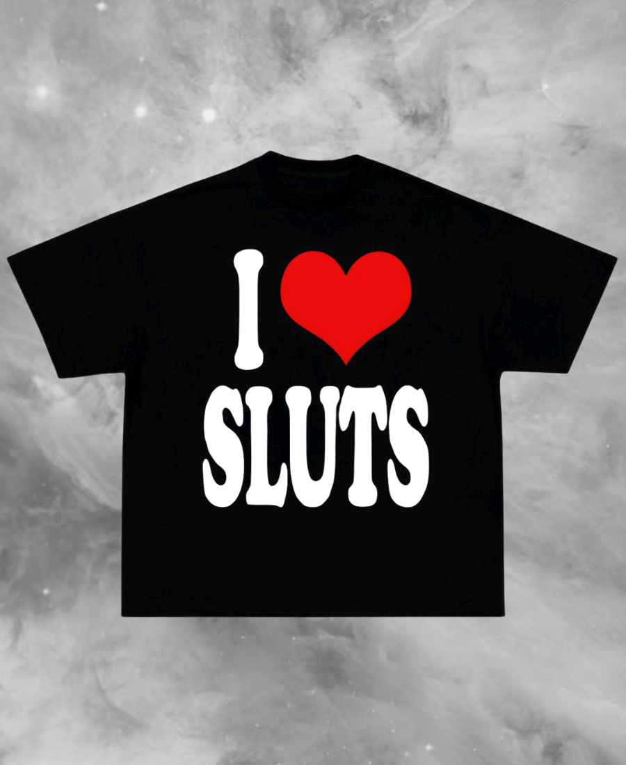 I Love Sluts Tee