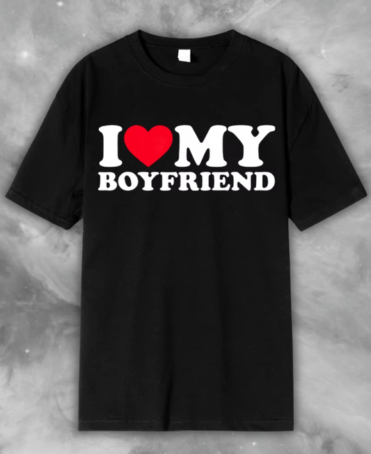 I Love My Boyfriend Tee