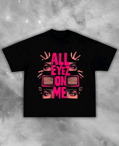 All Eyez On Me Tee