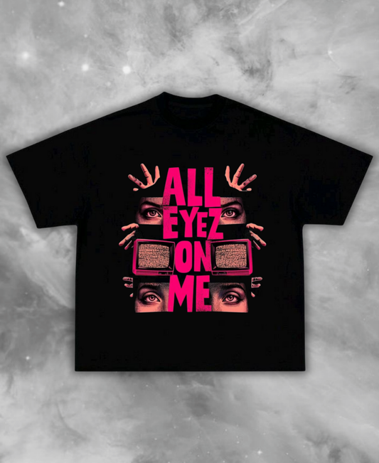 All Eyez On Me Tee
