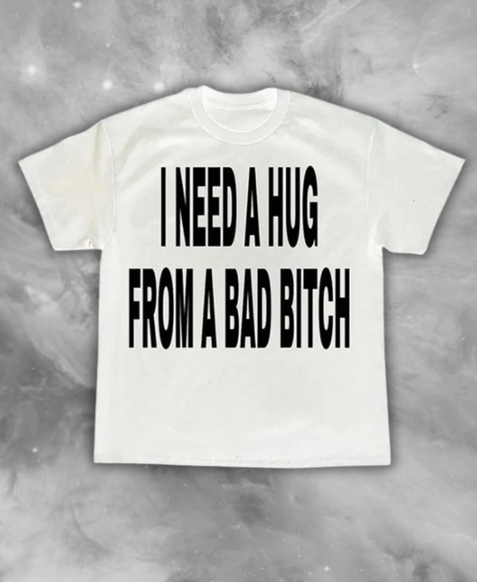 Hug From A Bad Btch Tee